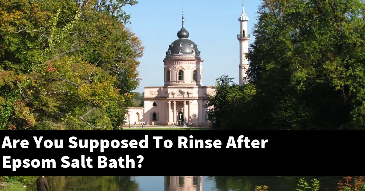 Are You Supposed To Rinse After Epsom Salt Bath?