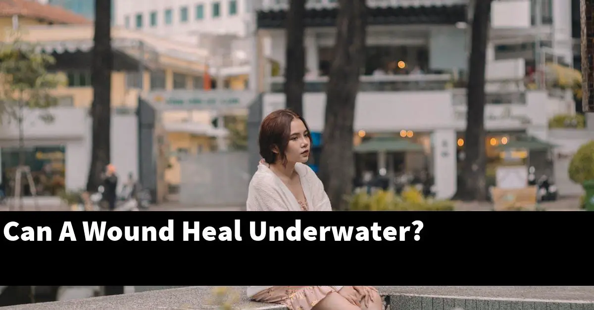 Can A Wound Heal Underwater?