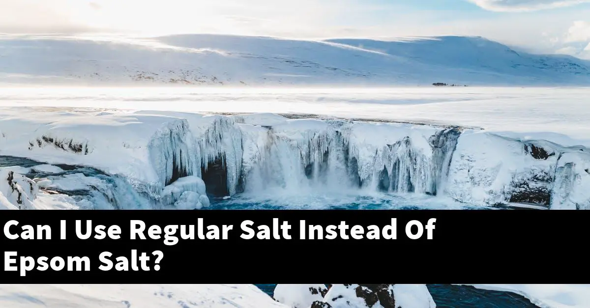 Can I Use Regular Salt Instead Of Epsom Salt?