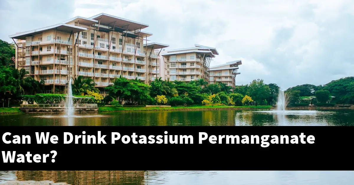 Can We Drink Potassium Permanganate Water?