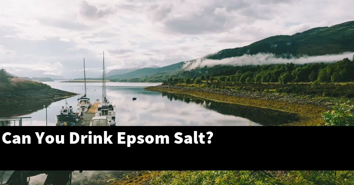 Can You Drink Epsom Salt?