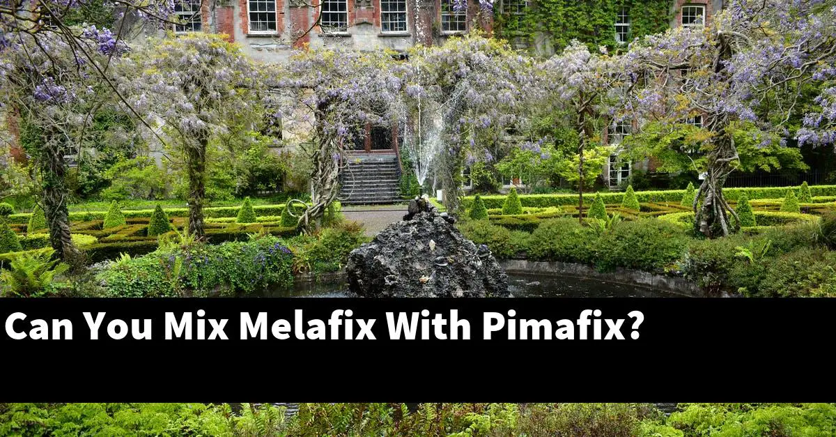 Can You Mix Melafix With Pimafix?