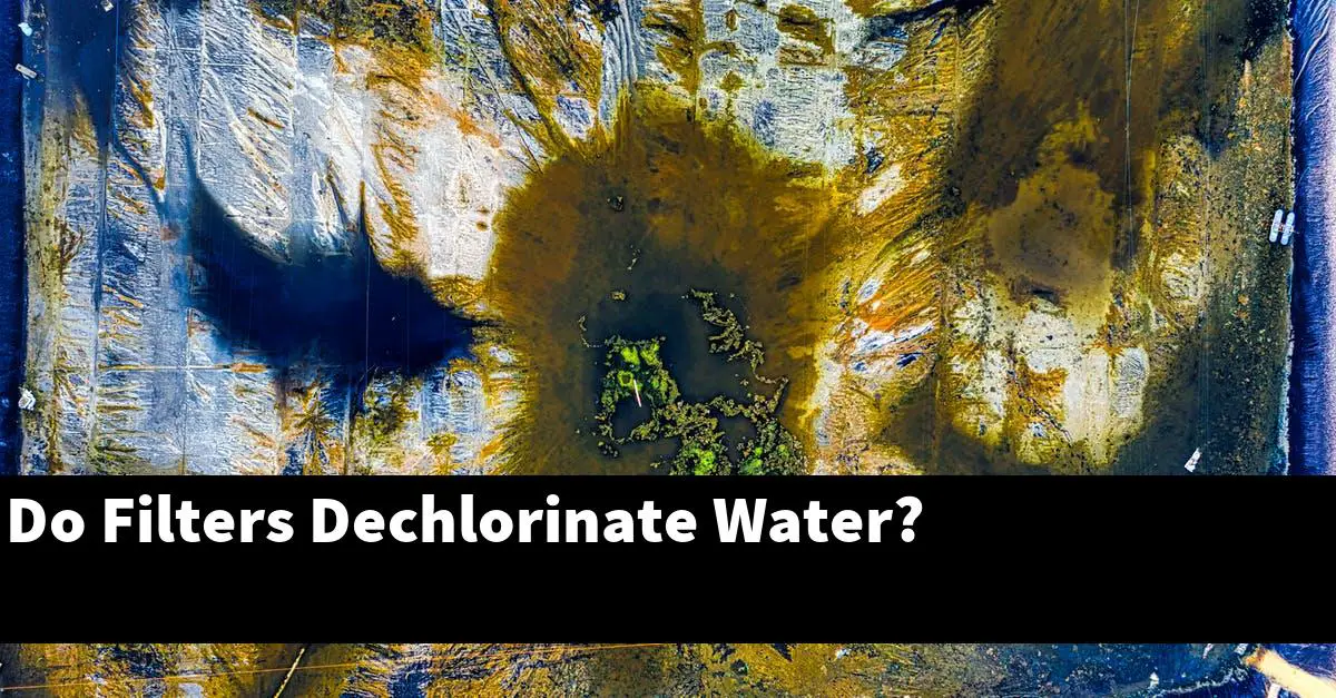 Do Filters Dechlorinate Water?
