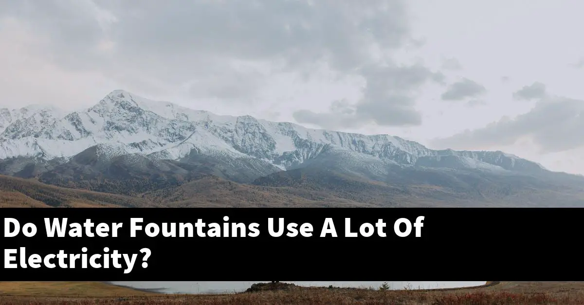 Do Water Fountains Use A Lot Of Electricity?