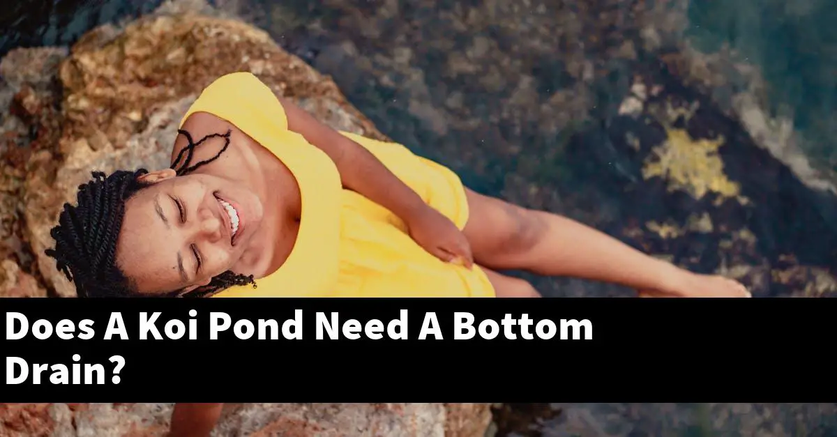 Does A Koi Pond Need A Bottom Drain?
