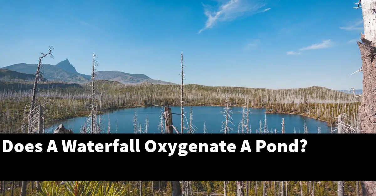Does A Waterfall Oxygenate A Pond?