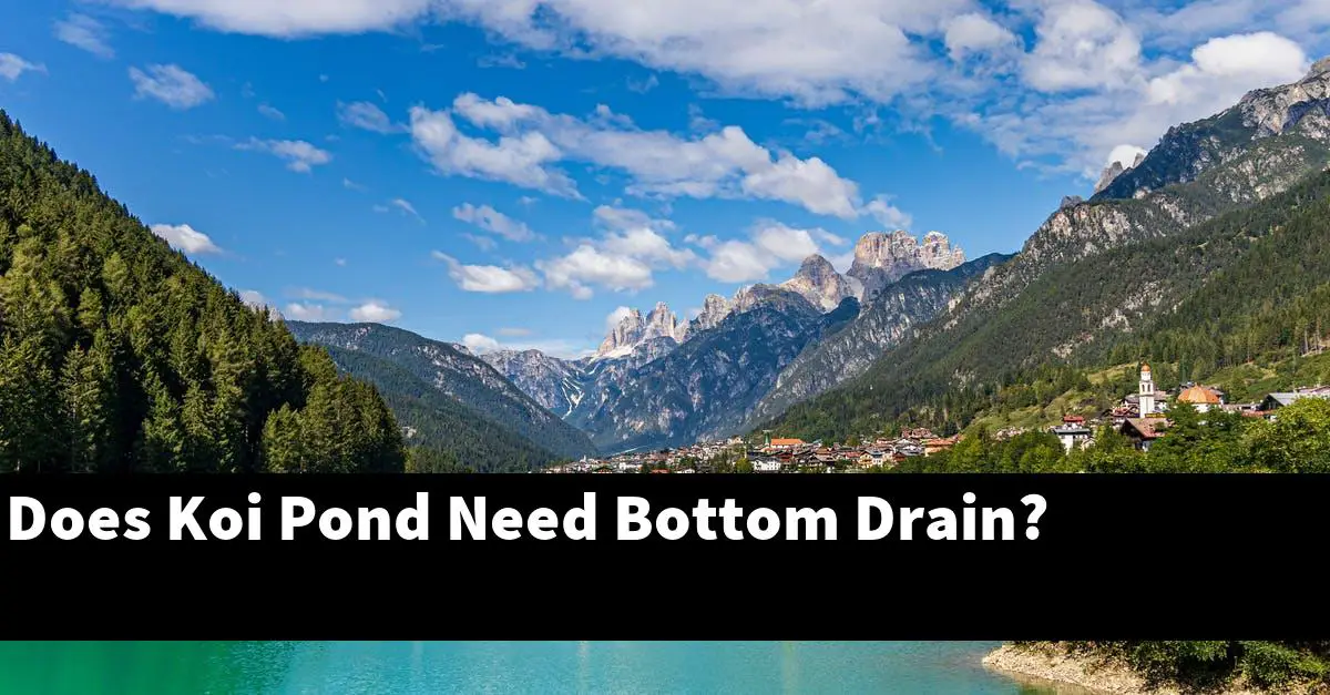Does Koi Pond Need Bottom Drain?