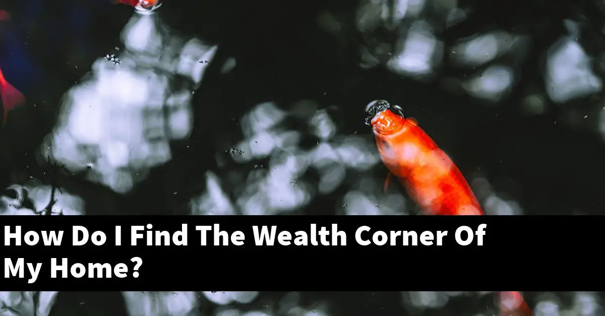 How Do I Find The Wealth Corner Of My Home?