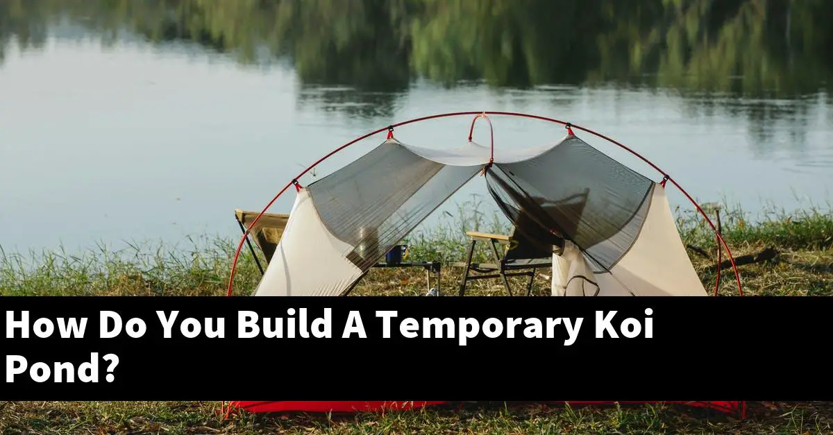 How Do You Build A Temporary Koi Pond?