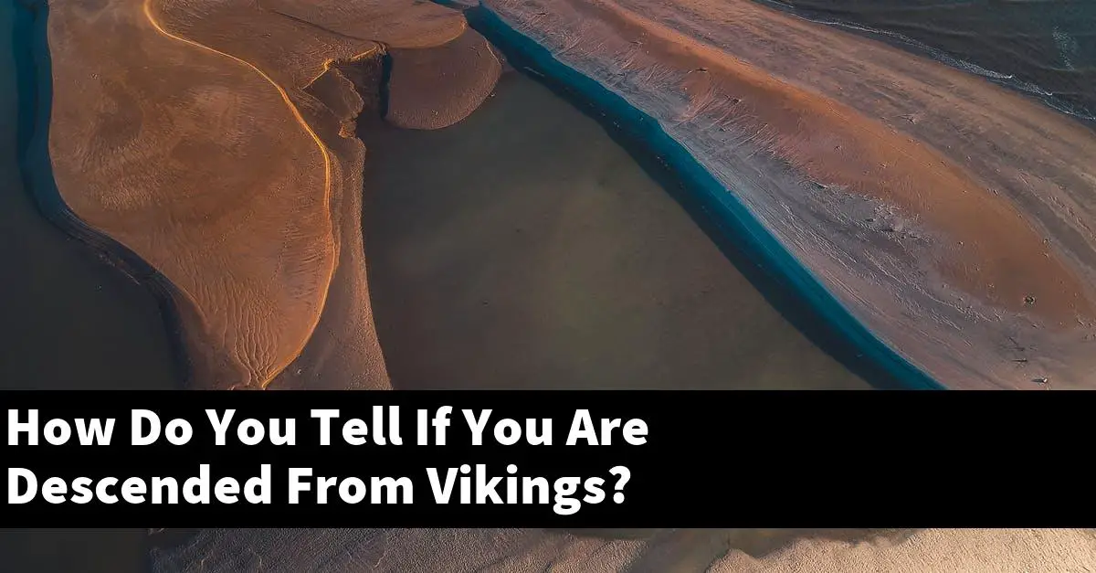 How Do You Tell If You Are Descended From Vikings?