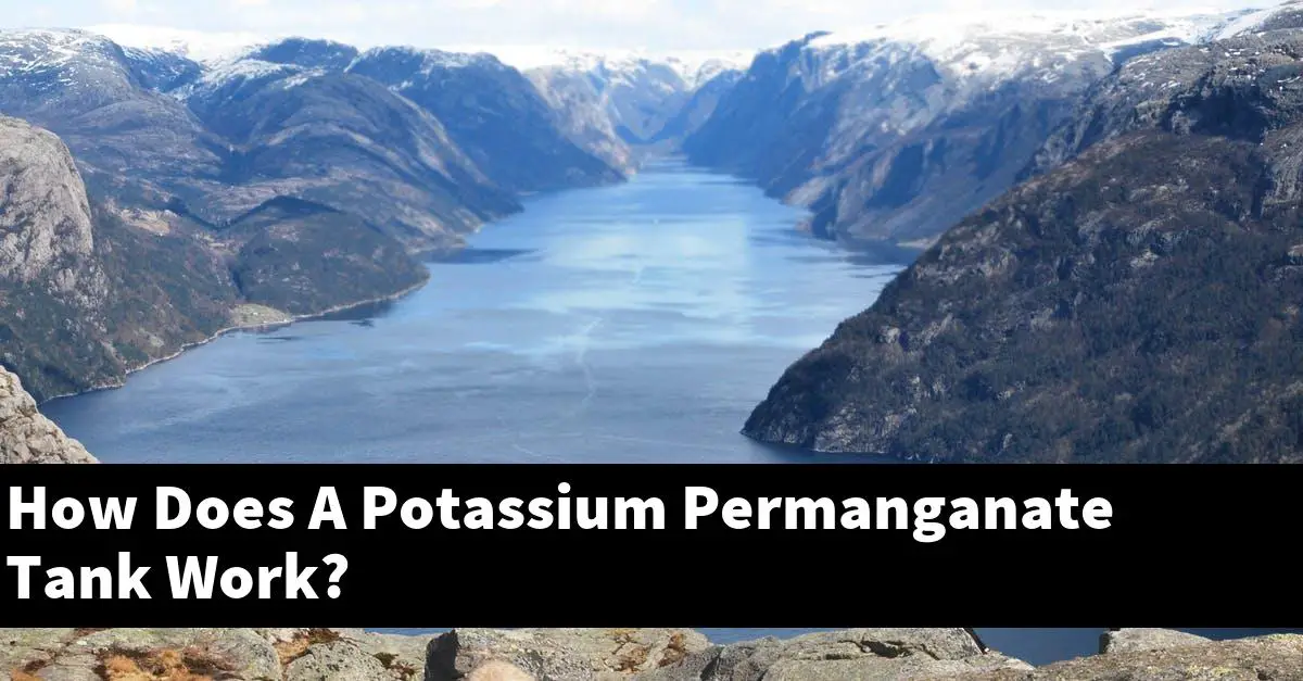 How Does A Potassium Permanganate Tank Work?