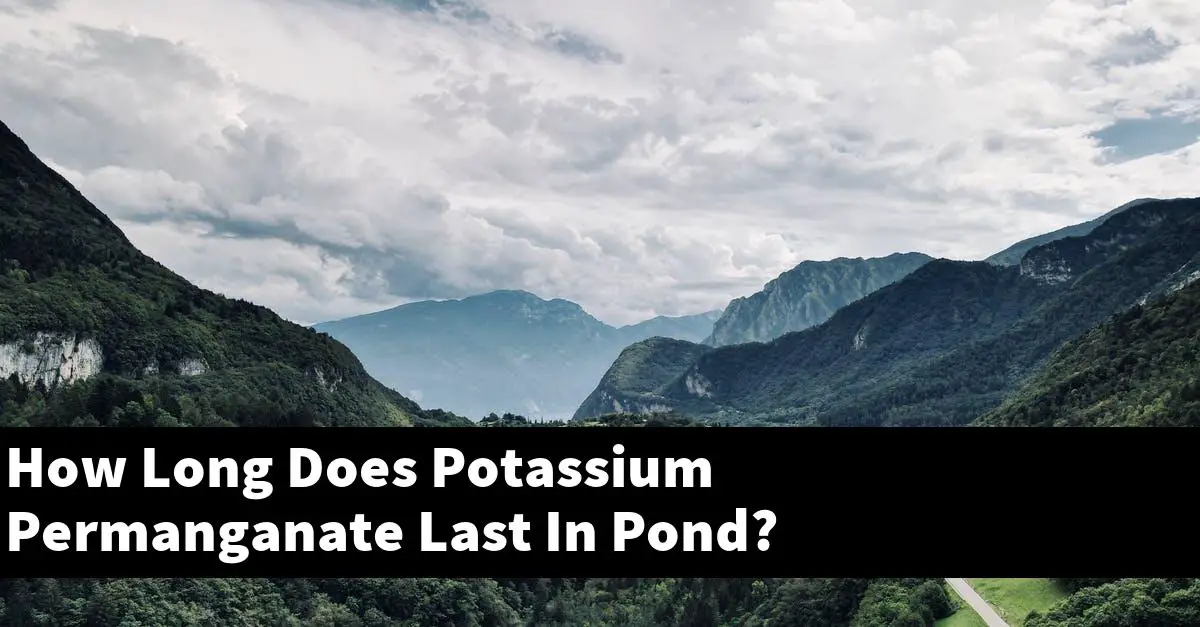 How Long Does Potassium Permanganate Last In Pond?