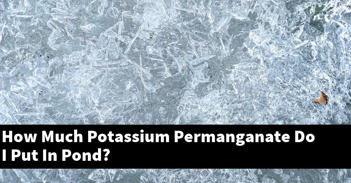 How Much Potassium Permanganate Do I Put In Pond?