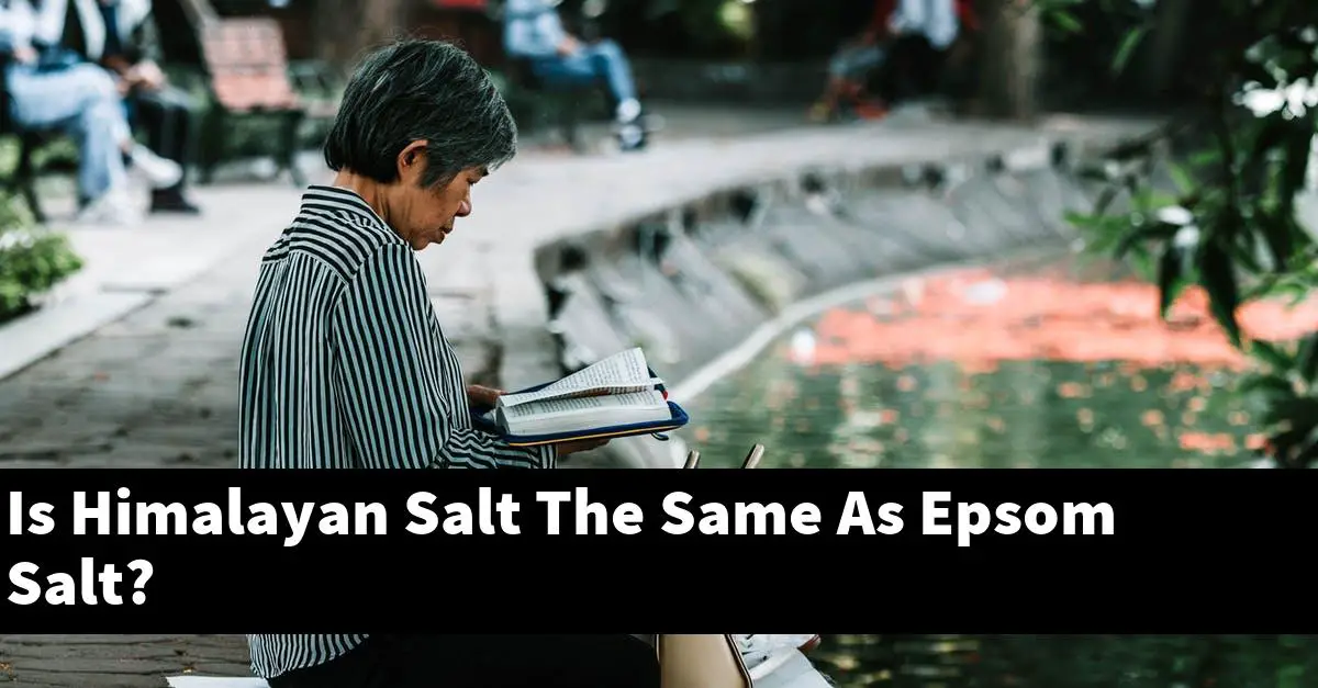 Is Himalayan Salt The Same As Epsom Salt?