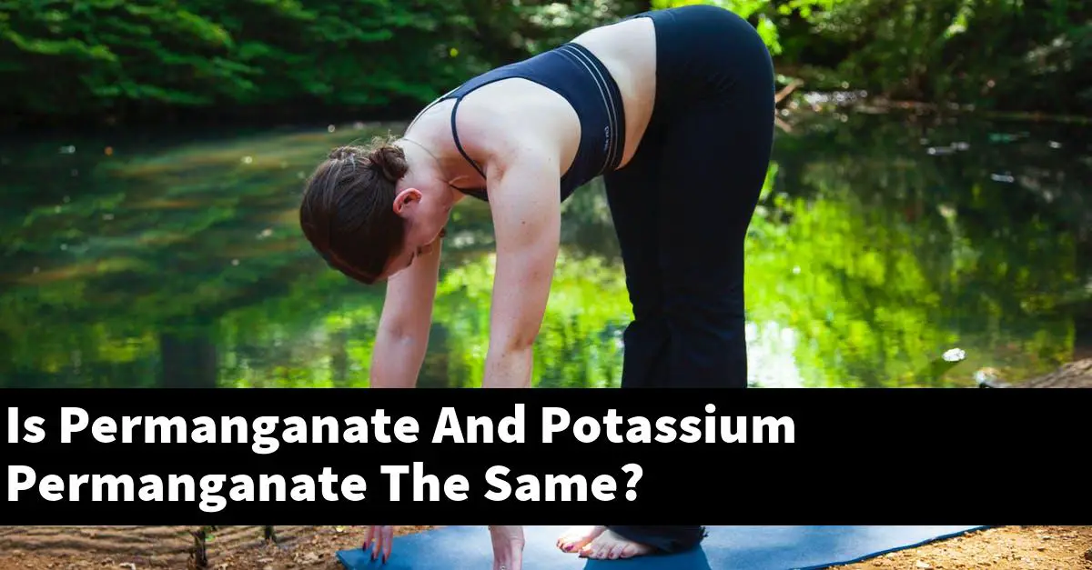 Is Permanganate And Potassium Permanganate The Same?