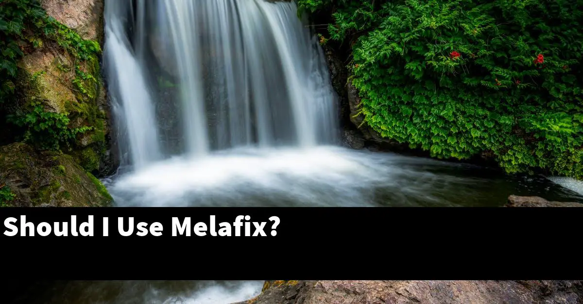 Should I Use Melafix?