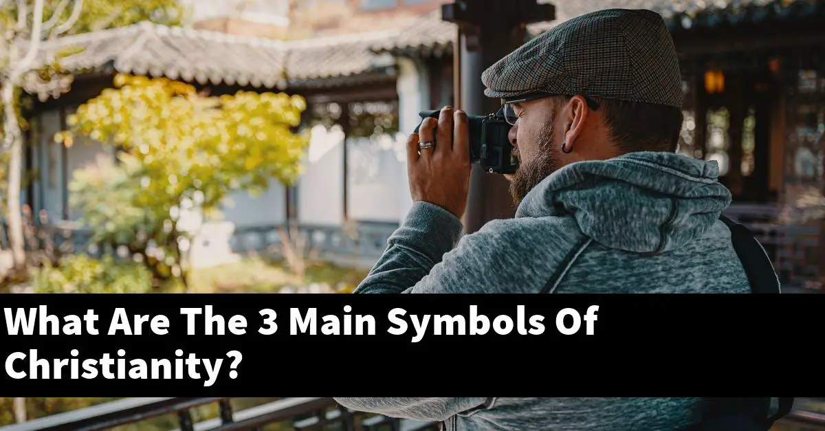 What Are The 3 Main Symbols Of Christianity?