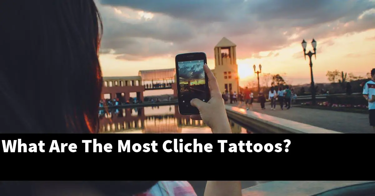 What Are The Most Cliche Tattoos?