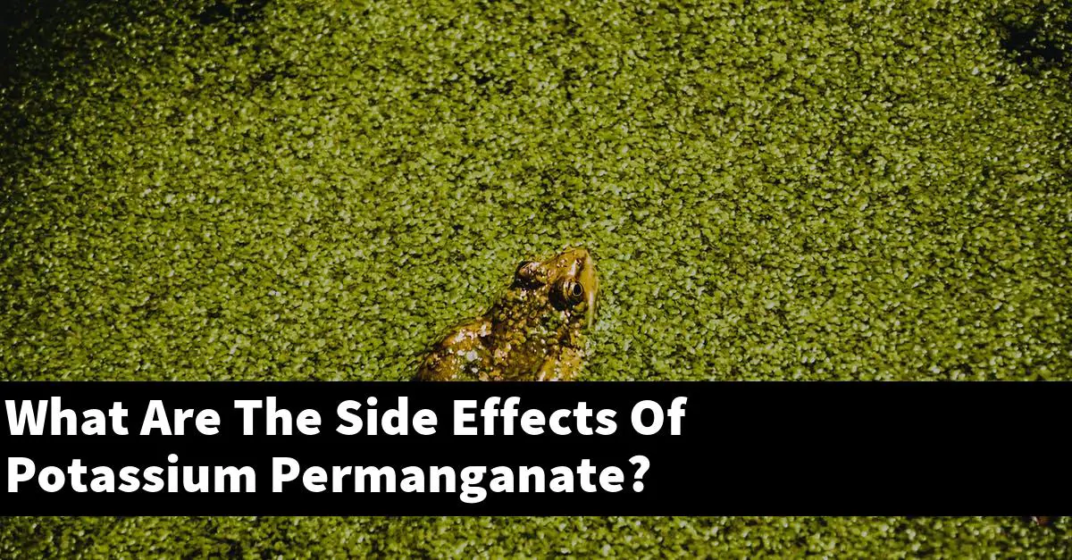What Are The Side Effects Of Potassium Permanganate?