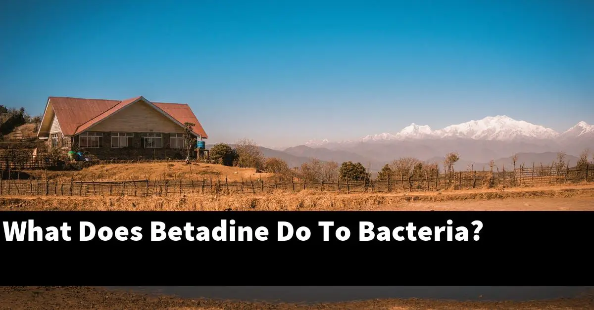 What Does Betadine Do To Bacteria?