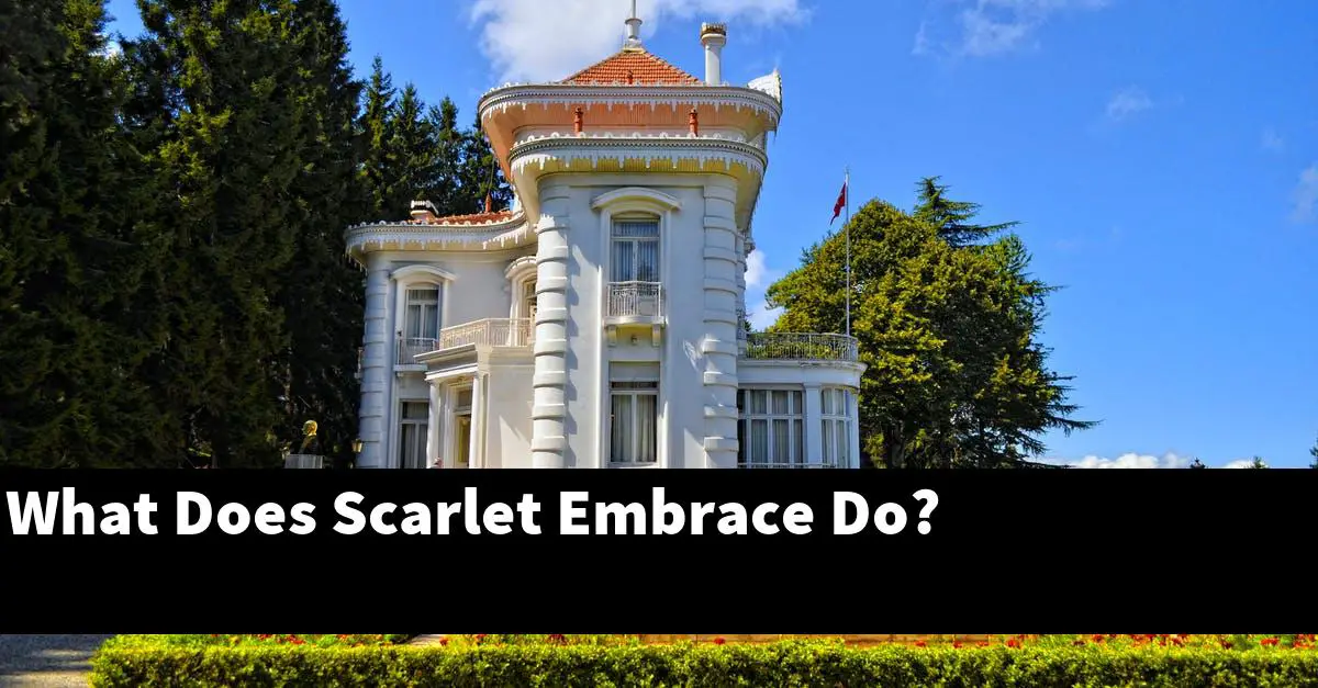 What Does Scarlet Embrace Do?