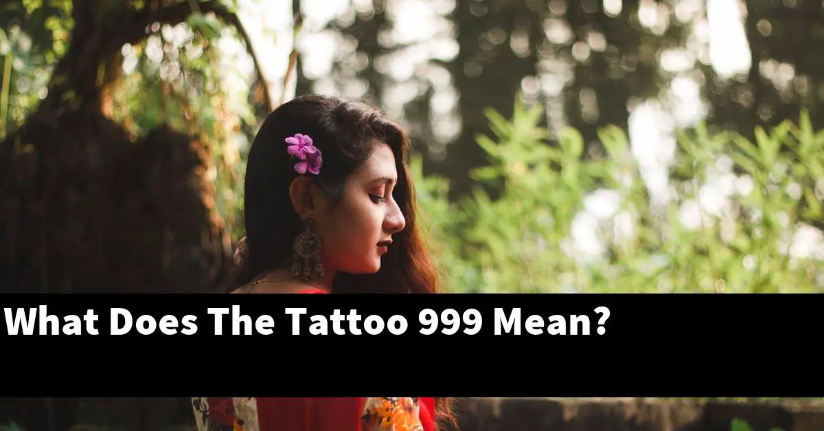 What Does The Tattoo 999 Mean?