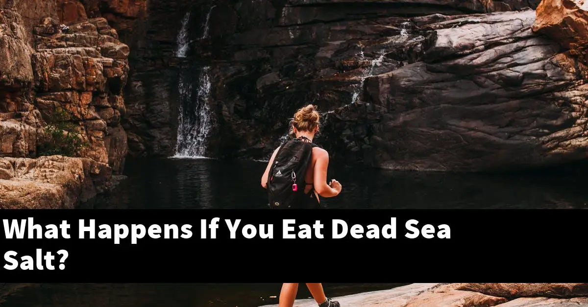 What Happens If You Eat Dead Sea Salt?