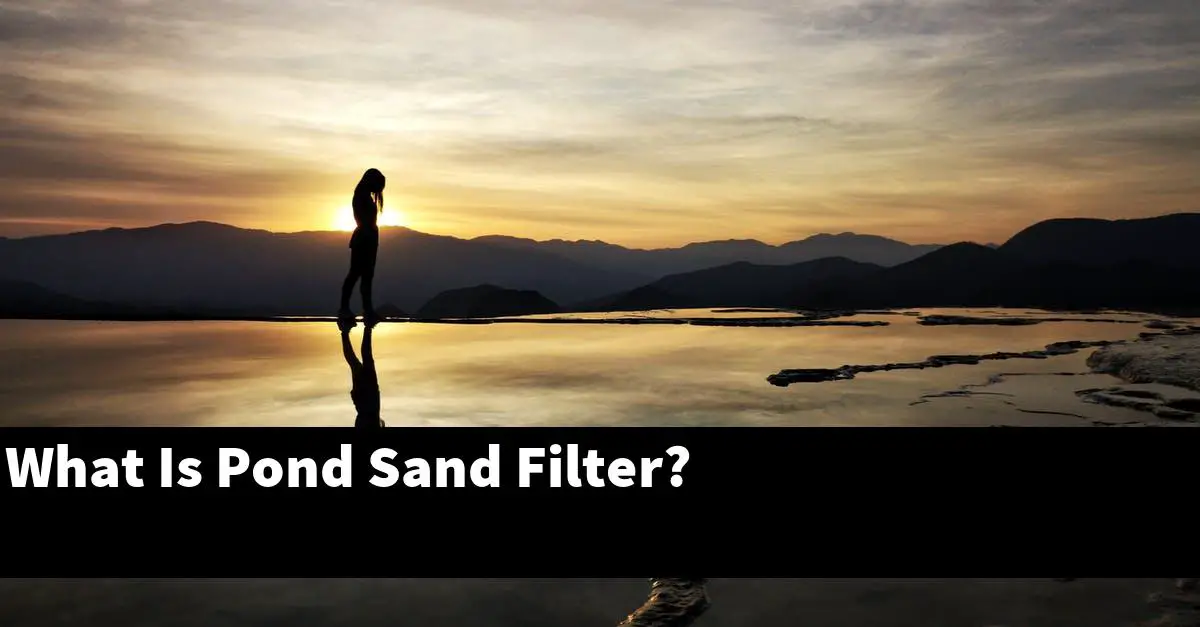 What Is Pond Sand Filter?