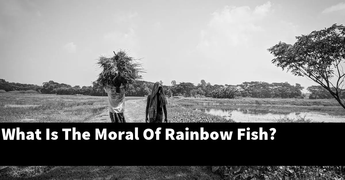 What Is The Moral Of Rainbow Fish?