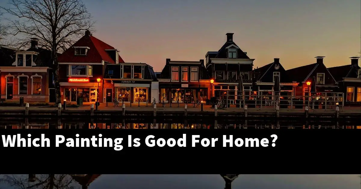 Which Painting Is Good For Home?